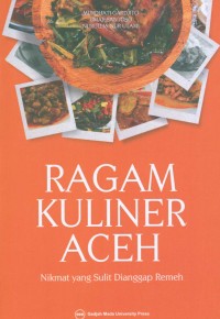 Ragam kuliner Aceh : nikmat yang sulit dianggap remeh