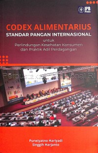 Codex alimentarius : standar pangan internasional untuk perlindungan kesehatan konsumen dan praktik adil perdagangan