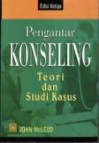 Pengantar Konseling : Teori dan Studi Kasus