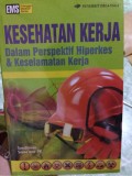 Kesehatan kerja dalam perspektif hiperkes & keselamatan kerja