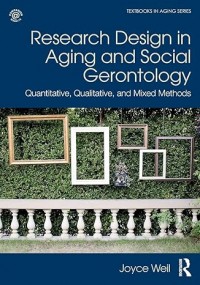 Research design in aging and social gerontology : quantitative, qualitative, and mixed methods 1st edition