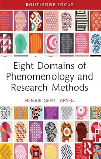 Eight domains of phenomenology and research methods 1st edition, kindle edition