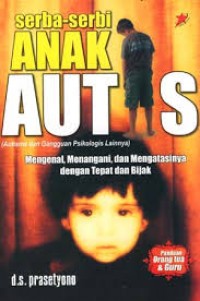 Serba-serbi anak autis : autisme dan gangguan psikologis lainnya