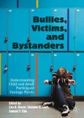 Bullies, Victims, and Bystanders: Understanding Child and Adult Participant Vantage Points 1st ed.