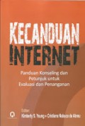 Kecanduan Internet : Panduan Konseling dan Petunjuk untuk Evaluasi dan Penanganannya