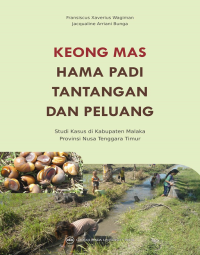 Keong Mas Hama Padi: Tantangan dan Peluang= Studi Kasus di Kabupaten Malaka Provinsi Nusa Tenggara Timur