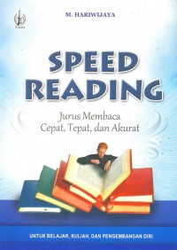 Speed Reading: Jurus Membaca Cepat, Tepat, Dan Akurat