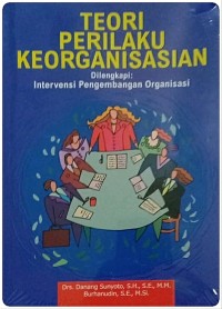 Teori perilaku keorganisasian dilengkapi : intervensi pengembangan organisasi