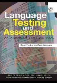 Language Testing and Assesment an advanced resource book