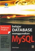 Tuntunan Praktis Belajar Dtabase Menggunakan MySql