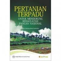 Pertanian Terpadu Untuk Mendukung Kedaulatan Pangan Nasional