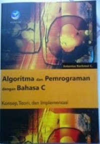 Algoritma dan Pemrograman dengan Bahasa C Konsep, Teori, dan Implementasi