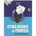 Etika bisnis dan profesi sebuah pencarian