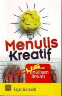 Menulis kreatif: panduan menulis ilmiah