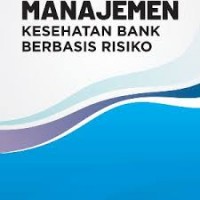 Manajemen Kesehatan Bank Berbasis Risiko