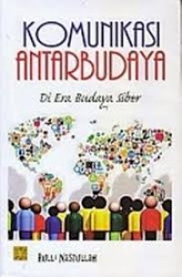 Komunikasi antarbudaya: di era budaya siber