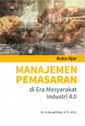 Buku Ajar: Manajemen Pemasaran di Era Masyarakat Industri 4.0